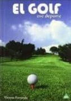 el golf: ese deporte-9788492932382