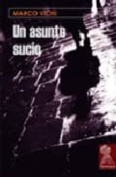 un asunto sucio-marco vichi-9788493406882