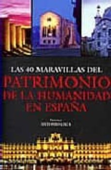 las 40 maravillas del patrimonio de la humanidad en españa-9788493433482