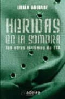 heridas en la sombra: las otras victimas de eta-9788493509682