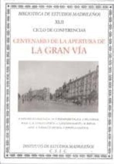 centenario de la apertura de la gran via-9788493519582