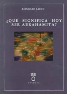 ¿que significa hoy ser abrahamita?-reinhard lauth-9788493640682