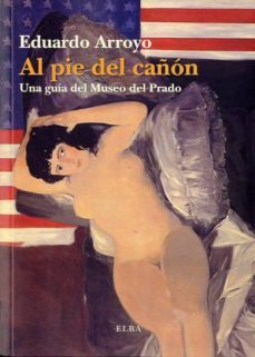 al pie del cañon: una guia del museo del prado-9788493844882