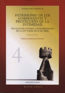 patrimonio de los gobernantes y proteccion de la intimidad-carolina gonzalez cifuentes-9788494014482