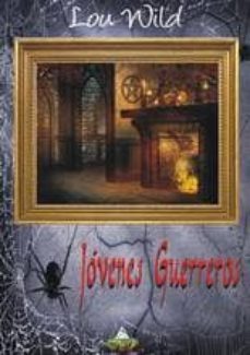 jovenes guerreros-lou wild-9788494110382