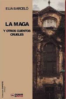 la maga y otros cuentos crueles-elia barcelo-9788494335082