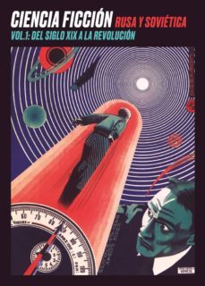 ciencia ficcion rusa y sovietica vol. 1: del siglo xix a la revolucion-9788494455582