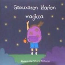 gaxuxaren klariona magikoa-alvaro beñaran-oihane beñaran-9788494474682