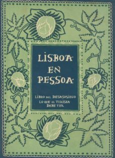 lisboa en pessoa:  libro del desasosiego - lo que el turista debe ver-9788494539282