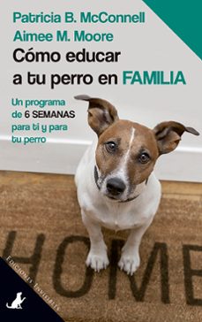 como educar a tu perro en familia-patricia b. mcconnell-9788494561382