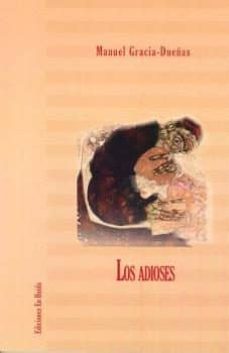 los adioses-manuel gracia dueñas-9788494568282