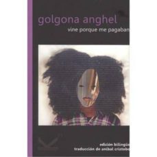 vine porque me pagaban (ed. bilingue castellano - portugues)-golgona anghel-9788494808982