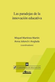 las paradojas de la innovacion educativa-miquel (coord.) martinez martin-9788494985782