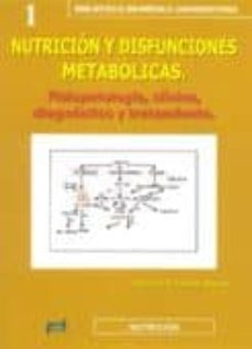 nutricion y disfunciones metabolicas 1: fisiopatologia, clinica, diagnostico y tratamiento-alfredo entrala bueno-9788495279682