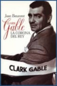 clark gable: la corona del rey-joan benavent-9788495602282