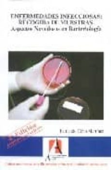 enfermedades infecciosas: recogida de muestras, aspectos novedoso s en bacteriologia (4ª ed.)-fernando cobo martinez-9788495658982