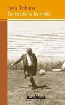 la radio o la vida-juan tribuna-9788495724182