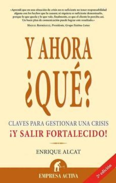 y ahora ¿que?: claves para gestionar una crisis ¡y salir fortalec ido¡-9788495787682