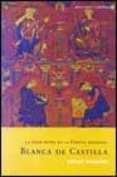 blanca de castilla: la gran reina de la europa medieval-regine pernoud-9788495894182