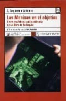 las meninas en el objetivo: artes escenicas y vida ordinaria en l a obra de velazquez (iv premio de ensayo caja madrid)-j izquierdo antonio-9788496080782
