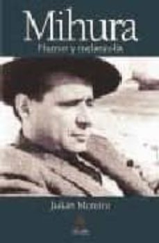 miguel mihura: humor y melancolia-9788496107182