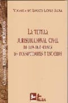 tutela jurisdiccional civil de los intereses de consumidores y us uarios-9788496261082