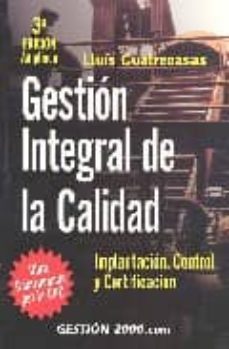 gestion integral de la calidad: implantacion, control y certifica cion (3ª ed.)-9788496426382