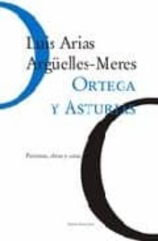 ortega y asturias: personas, obras y cosas-9788496491182