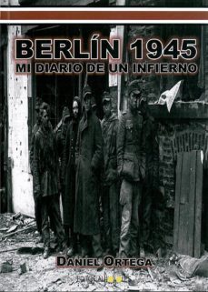 berlin 1945-daniel ortega del pozo-9788496606982