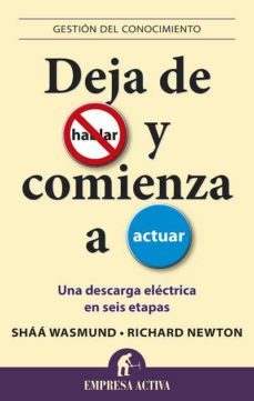 deja de hablar y comienza a actuar-shaa wasmund-9788496627482