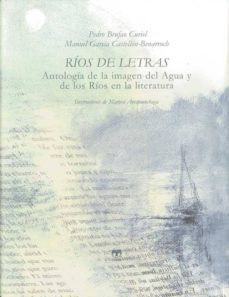 rios de letras: antologia de la imagen del rio y del agua en la l iteratura-pedro brufao-9788496745582