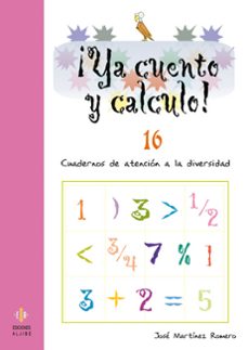 ya cuento y calculo nº 16: cuadernos de atencion a la diversidad-jose romero martinez-9788497004282