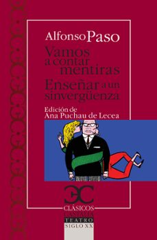 vamos a contar mentiras / enseñar a un sinvergüenza-alfonso paso-9788497403382
