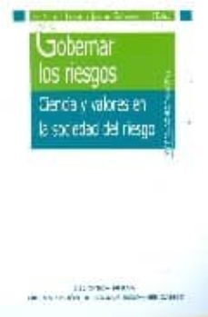 gobernar los riesgos: ciencia y valores en la sociedad del riesgo-9788497429382