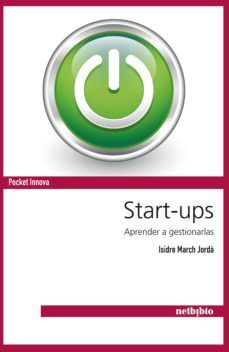 start-ups: aprender a gestionarlas-isidre march jorda-9788497454582