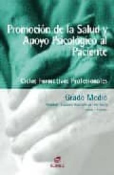 promocion de la salud y apoyo psicologico al paciente (ciclos for mativos profesionales. grado medio)-f. ballano-a.. esteban-9788497712682