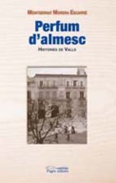 perfum d almesc histories de valls-montserrat morera escarre-9788497796682