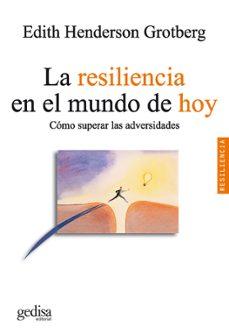 la resiliencia en el mundo de hoy: como superar la adversidad-edith henderson grotberg-9788497841382