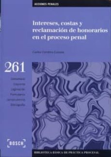 intereses, costas y reclamacion de honorarios en el proceso penal-carlos cordero lozano-9788497908382