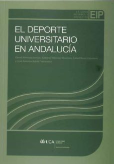 el deporte universitario en andalucia-david almorza gomar-9788498283082