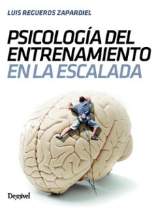 psicologia del entrenamiento en la escalada-luis regueros zapardiel-9788498293982