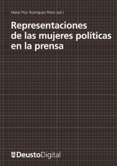 representaciones de las mujeres politicas en prensa (ebook)-maria pilar (ed.) rodriguez perez-9788498303582