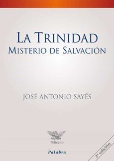 la trinidad, misterio de salvacion-jose antonio sayes-9788498404982