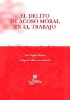 el delito de acoso moral en el trabajo-luis lafont nicuesa-9788498762082