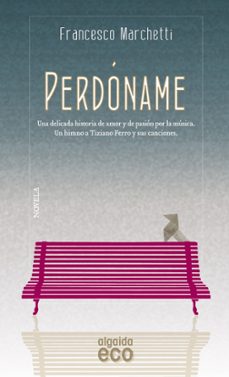 perdoname-francesco marchetti-9788498777482