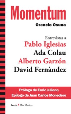 momentum: entrevistas a pablo iglesias, ada colau, alberto garzon , david fernandez-orencio osuna-9788498886382