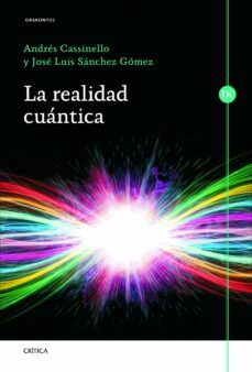 la realidad cuantica-andres cassinello espinosa-jose luis sanchez gomez-9788498925982