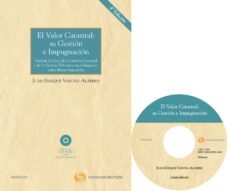 valor catastral: su gestion e impugnacion: analisis juridico de l a gestion catastral y de la gestion tributaria en el impuesto sobre bienes inmuebles-juan enrique varona alabern-9788499031682