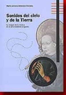 sonidos del cielo y de la tierra: la imagen de la musica en el ar te medieval aragones-maria antonia antoranz onrubia-9788499110882
