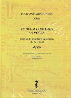te deum laudamus a 9 voces (polifonía aragonesa, xxiii)-ramon felix cuellar y altarriba-9788499117782